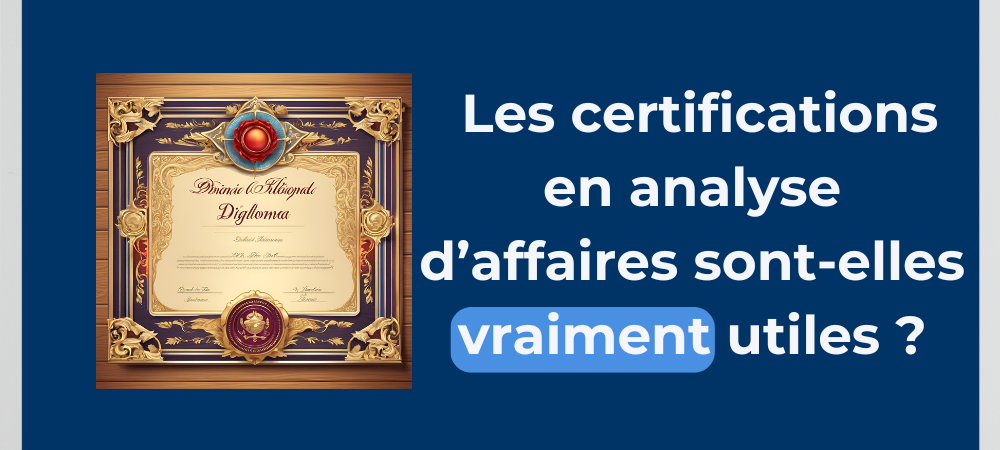 Read more about the article Les certifications en analyse d’affaires sont-elles vraiment utiles ?